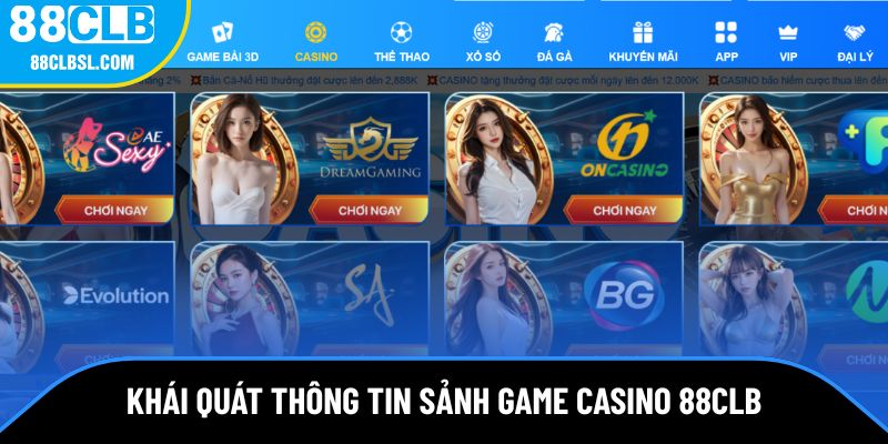 Giới thiệu thông tin sảnh game casino 88CLB Giới thiệu thông tin sảnh game casino 88CLB